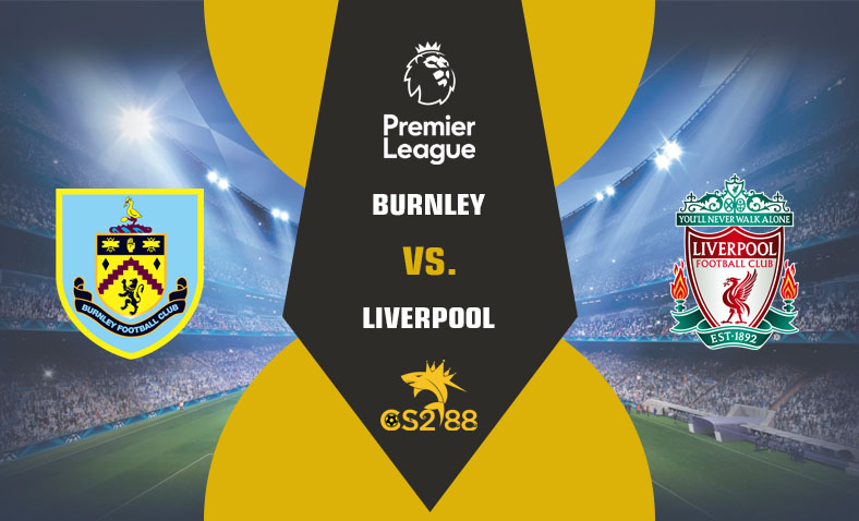 ព្យាករណ៍គូ​ Burnley vs Liverpool ថ្ងៃទី២៧ធ្នូ​